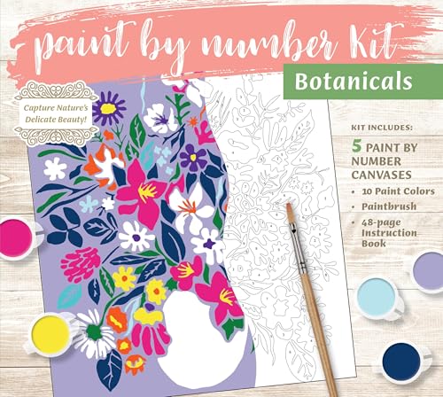 Paint by Number Kit: Botanicals : Capture Nature's Delicate Beauty! Kit Includes: 5 Paint by Number Canvases, 10 Paint Colors, Paintbrush, 48-page Instruction Book