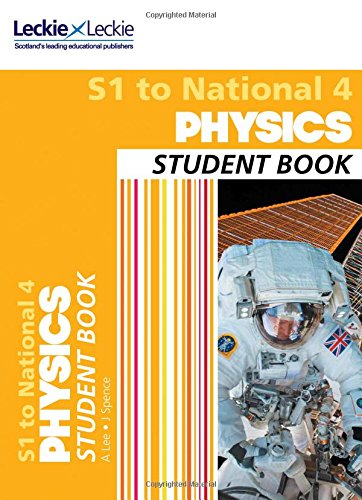 S1 to National 4 Physics: Comprehensive textbook for the CfE (Leckie Student Book)
