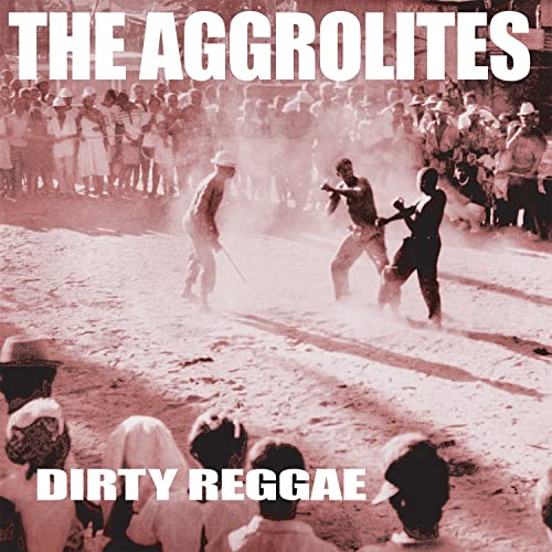 Aggrolites, The - Dirty Reggae (Reissue)  [VINYL]