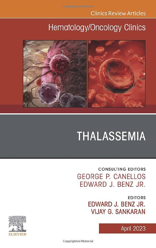 Thalassemia, An Issue of Hematology/Oncology Clinics of North America (Volume 37-2) (The Clinics: Internal Medicine, Volume 37-2)