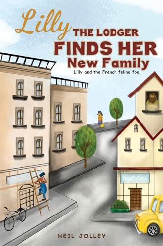 Lilly the Lodger Finds Her New Family : Lilly and the French feline foe