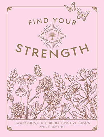 Find Your Strength: A Workbook for the Highly Sensitive Person (2) (Wellness Workbooks)