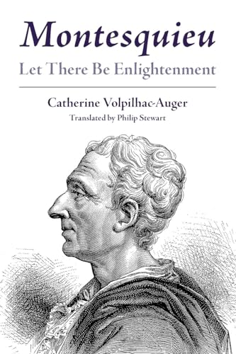 Montesquieu : Let There Be Enlightenment