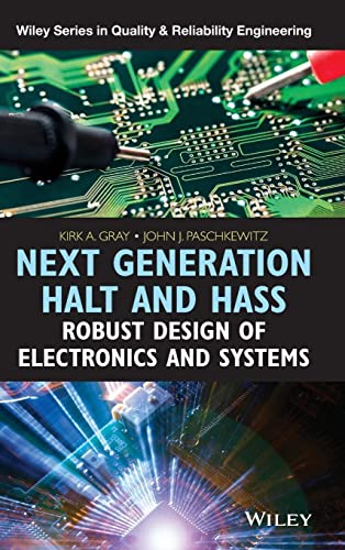 Next Generation Halt and Hass: Robust Design of Electronics and Systems