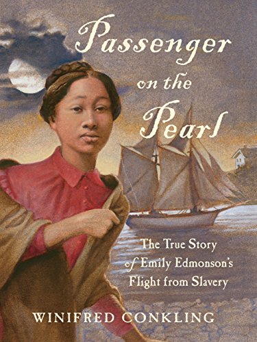 Passenger on the Pearl : The True Story of Emily Edmonson's Flight from Slavery