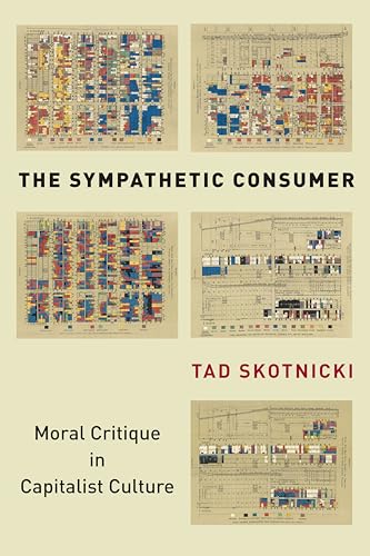 The Sympathetic Consumer: Moral Critique in Capitalist Culture