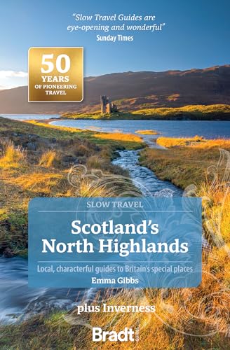 Scotland's North Highlands (Slow Travel) : plus Inverness