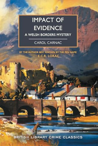 Impact of Evidence: A Welsh Borders Mystery: 123 (British Library Crime Classics): Carol Carnac