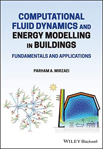 Computational Fluid Dynamics and Energy Modelling in Buildings: Fundamentals and Applications