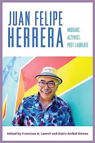 Juan Felipe Herrera : Migrant, Activist, Poet Laureate