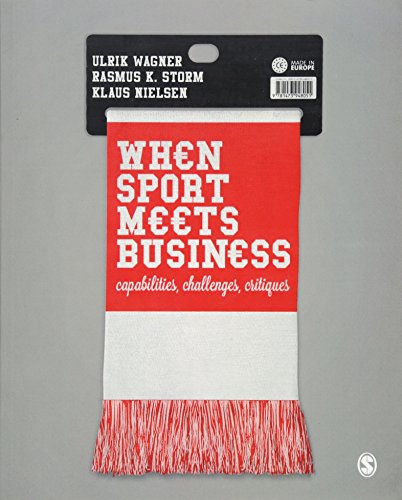 When Sport Meets Business: Capabilities, Challenges, Critiques
