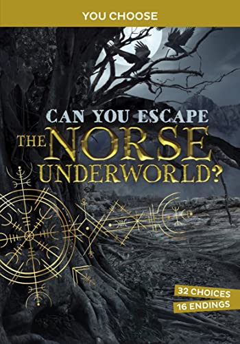 Can You Escape the Norse Underworld?: An Interactive Mythological Adventure (You Choose: Ancient Norse Myths)