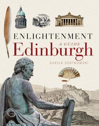 Enlightenment Edinburgh: A Guide