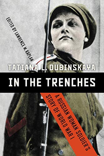 In the Trenches: A Russian Woman Soldier’s Story of World War I