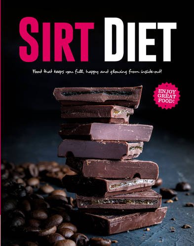 The Sirt Diet (Dream It! Achieve It! Cook It!)