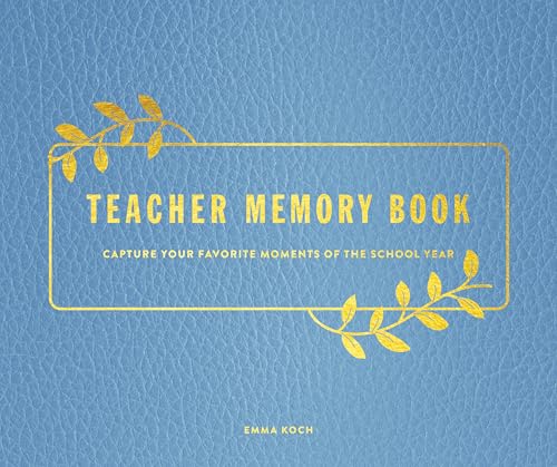Teacher Memory Book : Capture Your Favorite Moments of the School Year