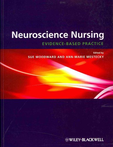 Neuroscience Nursing: Evidence-Based Theory and Practice