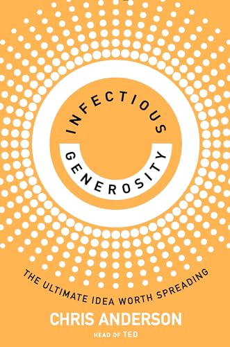 Infectious Generosity: The Ultimate Idea Worth Spreading