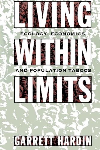 Living Within Limits : Ecology, Economics, and Population Taboos
