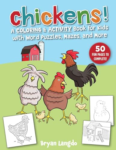 Chickens! : A Coloring and Activity Book for Kids with Word Puzzles, Mazes & More