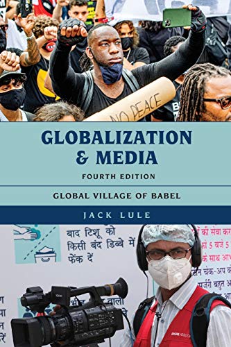 Globalization and Media: Global Village of Babel, Fourth Edition