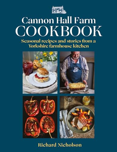 The Cannon Hall Farm Cookbook : Seasonal recipes and stories from a Yorkshire farmhouse kitchen