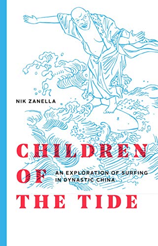 Children of the Tide - An Exploration of Surfing in Dynastic China