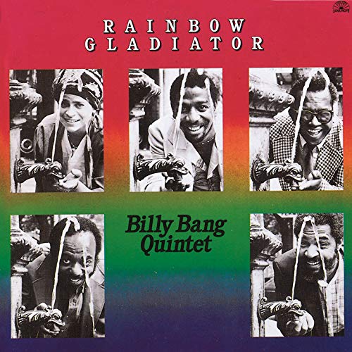 Album cover for Billy Bang Quintet’s “Rainbow Gladiator” featuring musicians.