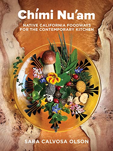 Chmi Nu'am : Native California Foodways for the Contemporary Kitchen