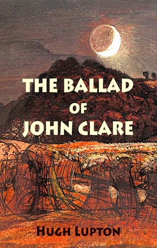 The Ballad of John Clare: 4 (Dedalus Retro)