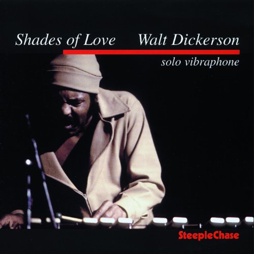 Walt Dickerson - Shades Of Love [CD]