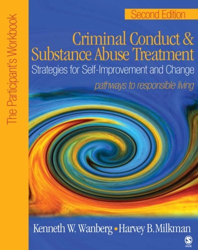 Criminal Conduct and Substance Abuse Treatment: Strategies For Self-Improvement And Change, Pathways To Responsible Living: The Participant's Workbook