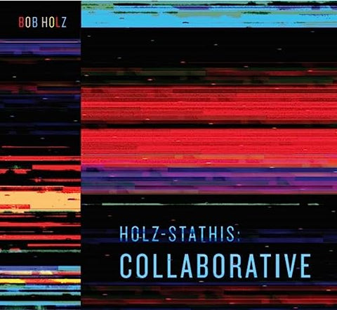 Bob Holz - Holz-Stathis: Collaborative [CD]