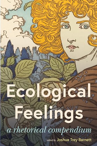 Ecological Feelings : A Rhetorical Compendium