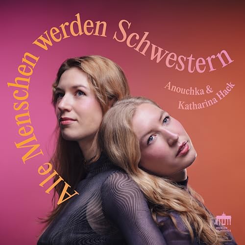 Anouchka & Katharina Hack - Alle Menschen Werden Schwestern [CD]