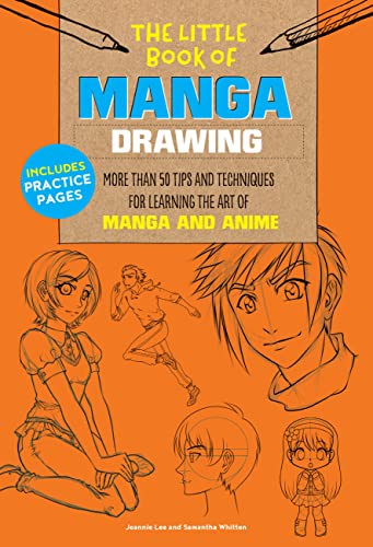 The Little Book of Manga Drawing: More than 50 tips and techniques for learning the art of manga and anime: 3