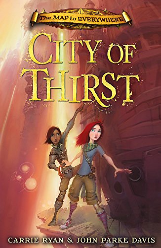 The Map to Everywhere: City of Thirst: Book 2