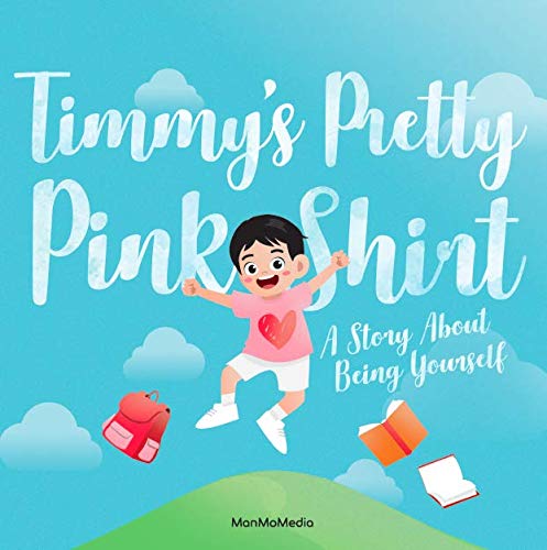 Timmy's Pretty Pink Shirt : A Story About Being Yourself