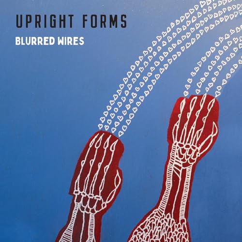 Upright Forms - Blurred Wires [CD]