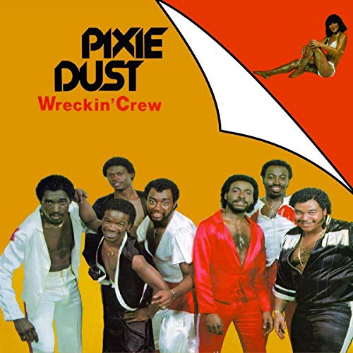 Album cover for Wreckin’ Crew’s “Pixie Dust” featuring group portrait.