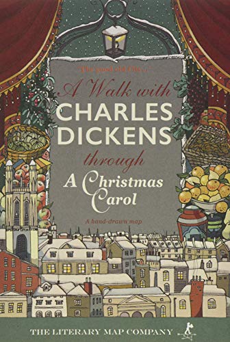 A A Walk with Charles Dickens through A Christmas Carol (A A Walk with Charles Dickens through A Christmas Carol: The Good Old City)