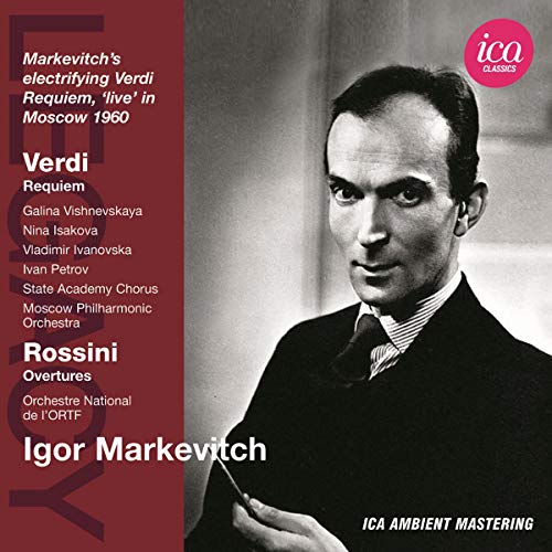 Galina Vishnevskaya; Igor Mark - Verdi/ Rossini: Markevitch (Requiem/ Overtures) (ICA Classics: ICAC 5068) [CD]