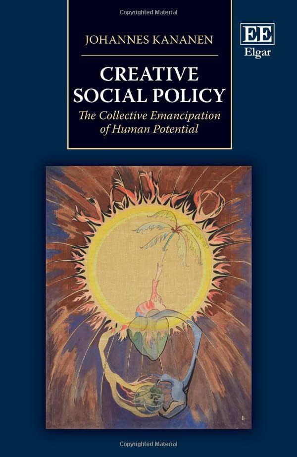 Creative Social Policy : The Collective Emancipation of Human Potential