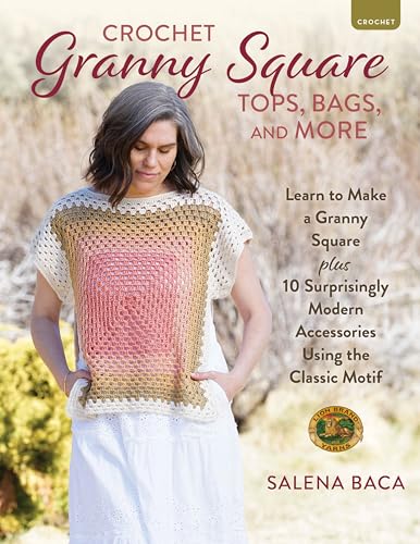 Crochet Granny Square Tops, Bags, and More : Learn to Make a Granny Square + 10 Surprisingly Modern Accessories Using the Classic Motif