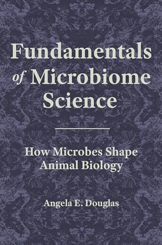 Fundamentals of Microbiome Science: How Microbes Shape Animal Biology
