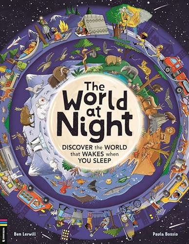The World at Night : Discover the world that wakes when you sleep