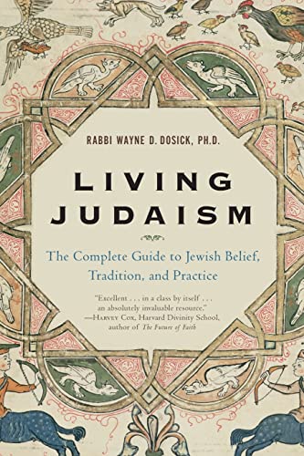 Living Judaism : The Complete Guide to Jewish Belief, Tradition, and Prac tice