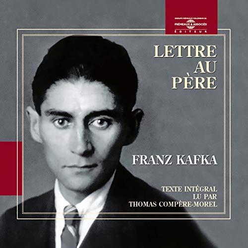 Franz Kafka - Lettre Au Pere - Lu Par Thomas Compere Morel [CD]