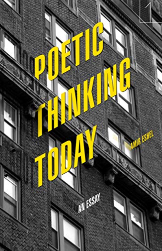 Poetic Thinking Today: An Essay (Square One: First-Order Questions in the Humanities)