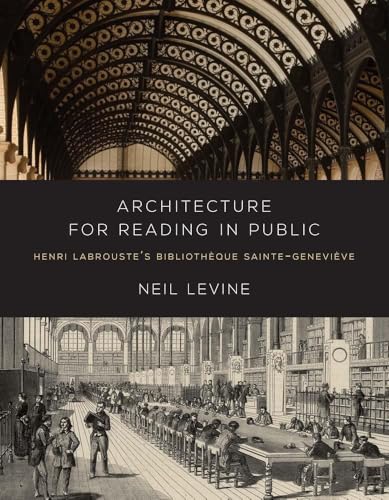 Architecture for Reading in Public : Henri Labrouste's Bibliotheque Sainte-Genevieve